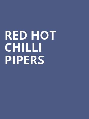 Red Hot Chilli Pipers, Grand Opera House, Wilmington