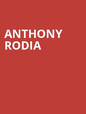 Anthony Rodia, Grand Opera House, Wilmington