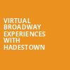 Virtual Broadway Experiences with HADESTOWN, Virtual Experiences for Wilmington, Wilmington