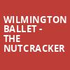 Wilmington Ballet The Nutcracker, The Playhouse on Rodney Square, Wilmington